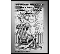 "Estrelas no Céu e no Coração! Caminho para o Amor!"