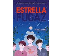 Estrella fugaz: La historia real de cómo sobreviví y escapé de Corea del Norte: 1 (Young Plankton)