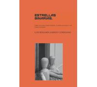 ESTRELLAS BINARIAS.: Obra en cinco nocturnos, cuatro escenas y un único diurno.