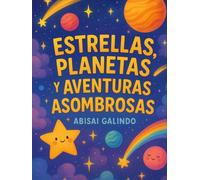 Estrellas, Planetas y Aventuras Asombrosas