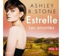 Estrelle 2 : Les amantes - Une nouvelle érotique