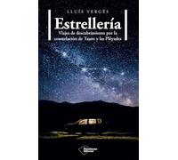 Estrellería: Viajes de descubrimiento por la constelación de Tauro y las Pléyades