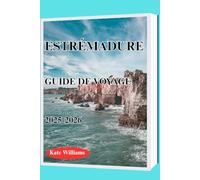 ESTRÉMADURE GUIDE DE VOYAGE 2025-2026