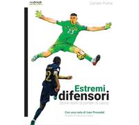Estremi difensori. Storie ribelli di portieri di calcio. Nuova ediz. (I libri di Momo)