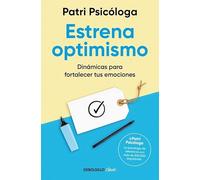 Estrena optimismo: Dinámicas para fortalecer tus emociones (Best Seller | No Ficción)