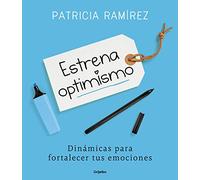 Estrena optimismo: Dinámicas para fortalecer tus emociones (Psicología)