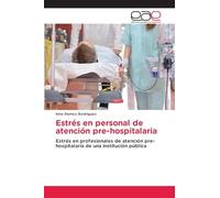 Estrés en personal de atención pre-hospitalaria: Estrés en profesionales de atención pre-hospitalaria de una institución pública