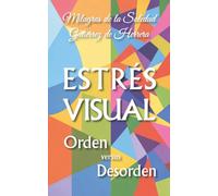 Estrés Visual: Orden versus Desorden