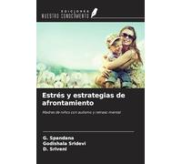 Estrés y estrategias de afrontamiento: Madres de niños con autismo y retraso mental