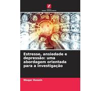 Estresse, ansiedade e depressão: uma abordagem orientada para a investigação