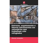 Estresse, esgotamento e fatores estressantes em voluntários que trabalham com refugiados