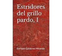 Estridores del grillo pardo, I
