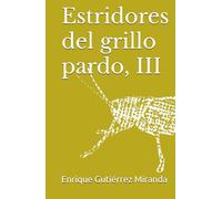 Estridores del grillo pardo, III