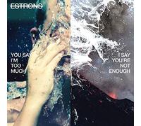 Estrons - You Say I'm Too Much, I Say You're Not Enough [Vinilo]