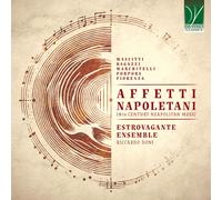 ESTROVAGANTE ENSEMBLE / DONI, RICCARDO - AFFETTI NAPOLETANI: 18TH CENTURY NEAPOLITAN MUSIC
