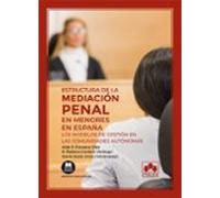 Estructura De La Mediación Penal En Menores En España.los Modelos De G