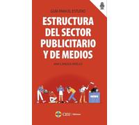 Estructura del sector publicitario y de medios. Guía para el estudio: 10 (Comunicación)