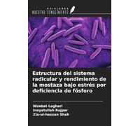 Estructura del sistema radicular y rendimiento de la mostaza bajo estrés por deficiencia de fósforo