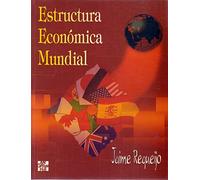 ESTRUCTURA ECONOMICA MUNDIAL-R (SIN COLECCION)