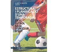 Estructura i Planificación d'una temporada en el futbol base d'un club d'elit