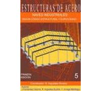 ESTRUCTURAS DE ACERO. Tomo 5 - Naves Industriales (Rústica)