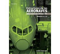 Estructuras de las aeronaves. Módulos 11 y 12: Conocimientos del avión para TMA (Aeronáutica)