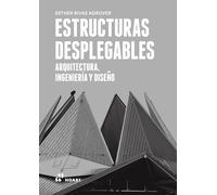 Estructuras desplegables. Arquitectura, ingeniería y diseño.