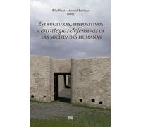 Estructuras, dispositivos y estrategias defensivas de las sociedades humanas