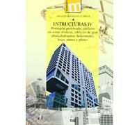 Estructuras IV: Hormigón pretensado, edificios en zonas sísmicas, edificios de gran altura, diafragmas horizontales, losas, muros y pilotes. (Manuales Major/ Ingeniería y Tenología)