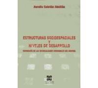 Estructuras Socioespaciales Y Niveles De Desarrollo (geografia De Las