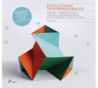 ESTRUCTURAS TRIDIMENSIONALES Pensar y diseñar en la tercera dimensión para diseñadores y arquitectos (DISE?O)