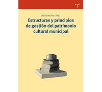 Estructuras y principios de gestión del patrimonio cultural municipal: 185 (Biblioteconomía y Administración Cultural)