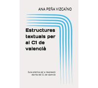 Estructures textuals per al C1 de valencià: Guia pràctica per a l'expressió escrita del C1 de valencià
