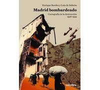 Estuche Madrid bombardeado: Cartografía de la destrucción, 1936-1939 (Varios)
