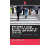 Estudantes a tempo parcial: com objetivos de carreiras sem limites ou versáteis?