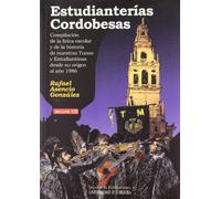 Estudianterías Cordobesas: Compilación de la lírica escolar y de la historia de nuestras Tunas y estudianterías desde 1986 (SIN COLECCION)