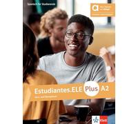 Estudiantes.ELE Plus A2 - Hybride Ausgabe allango: Spanisch für Studierende. Kurs- und Übungsbuch mit Audios und Videos inklusive Lizenzschlüssel allango (24 Monate)