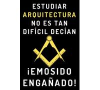 Estudiar Arquitectura No Es Tan Difícil Decían ¡Emosido Engañado!: Cuaderno De Notas Para Estudiantes De Arquitectura
