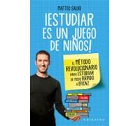 Estudiar Es Un Juego Niños: El Metodo Revolucionario Para Estudiar De