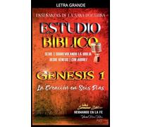 Estudio Bíblico: Génesis 1 La Creación en Seis Días (Estudio Bíblico Cristiano Sobrevolando la Biblia Con Enseñanzas de la Sana Doctrina)