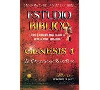 Estudio Bíblico: Génesis 1. La Creación en Seis Días: Sana Doctrina Cristiana: Serie Sobrevolando la Biblia