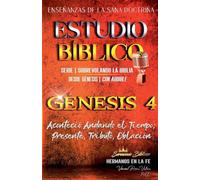 Estudio Bíblico: Génesis 4. Aconteció Andando el Tiempo; Presente, Tributo, Oblación (Estudio Bíblico Cristiano Sobrevolando la Biblia Con Enseñanzas de la Sana Doctrina)