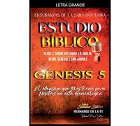 Estudio Bíblico: Génesis 5. El Mensaje que Dios tiene para Nosotros en esta Genealogía (Estudio Bíblico Cristiano Sobrevolando la Biblia Con Enseñanzas de la Sana Doctrina)