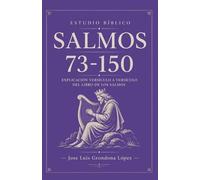 Estudio Bíblico Salmos 73-150: Explicación versículo a versículo del libro de los Salmos (Estudio de los Salmos)