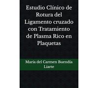 Estudio Clínico de Rotura del Ligamento cruzado con Tratamiento de Plasma Rico en Plaquetas