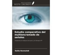 Estudio comparativo del multiencramado de señales: mediante el método de fusión y el filtrado FFT
