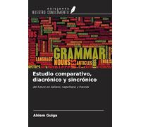 Estudio comparativo, diacrónico y sincrónico: del futuro en italiano, napolitano y francés
