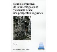 Estudio Contrastivo De La Fraseología China Y Española Desde Una Persp