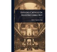 Estudio CrÃ-tico De Nuestro Libro Rey