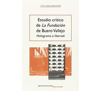 Estudio crítico de La Fundación de Buero Vallejo: Holograma o libertad (Biblioteca Estudios)